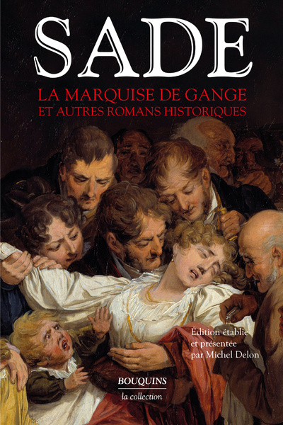 Kniha La Marquise de Gange et autres romans historiques - La Marquise du Gange - Adélaïde de Brunswick - I De Sade