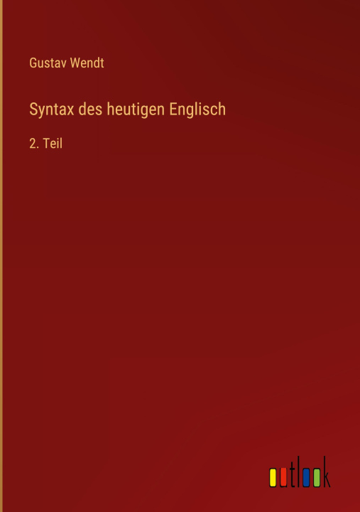 Knjiga Syntax des heutigen Englisch Gustav Wendt