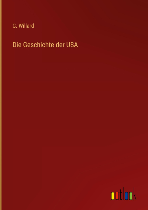 Knjiga Die Geschichte der USA G. Willard
