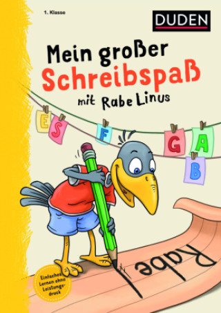Книга Mein großer Schreibspaß mit Rabe Linus - 1. Klasse Dorothee Raab
