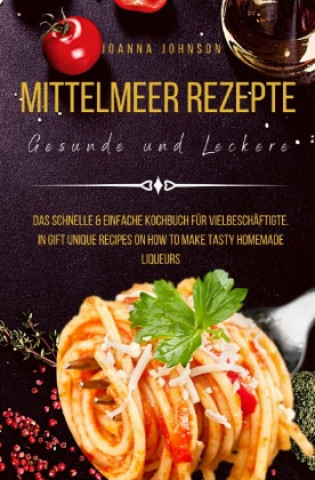 Knjiga Mittelmeer Rezepte Gesunde und Leckere Joanna Johnson