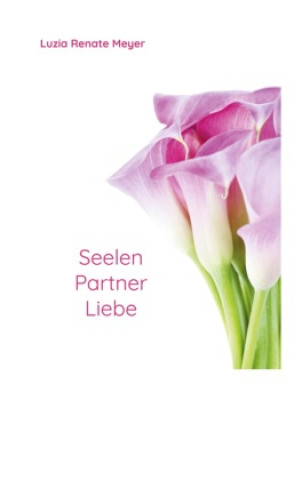 Knjiga SeelenPartnerLiebe Luzia Renate Meyer