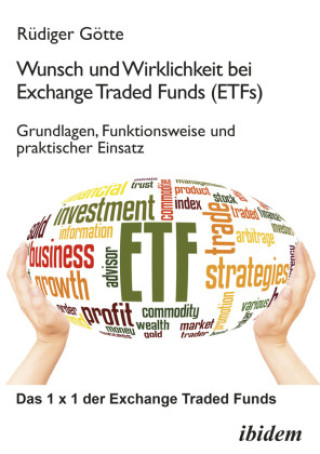 Book Wunsch und Wirklichkeit bei Exchange Traded Funds (ETFs): Grundlagen, Funktionsweise und praktischer Einsatz 