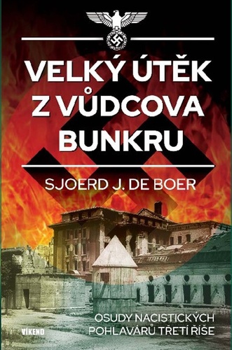 Książka Velký útěk z Vůdcova bunkru Boer Sjoerd J. de