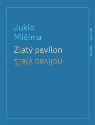 Kniha Zlatý pavilon Jukio Mišima