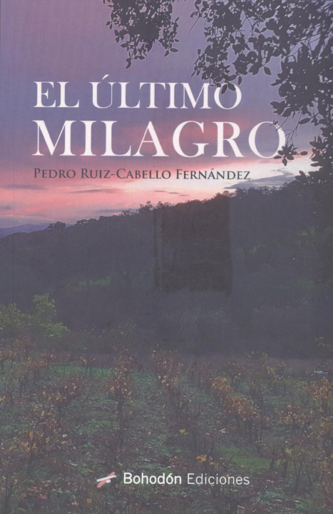 Knjiga EL ÚLTIMO MILAGRO PEDRO RUIZ-CABELLO FERNANDEZ