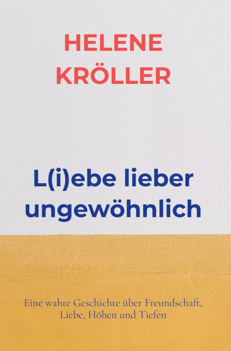 Knjiga L(i)ebe lieber ungewöhnlich Helene Kröller