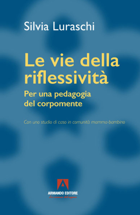 Libro vie della riflessività. Per una pedagogia del corpomente Silvia Luraschi