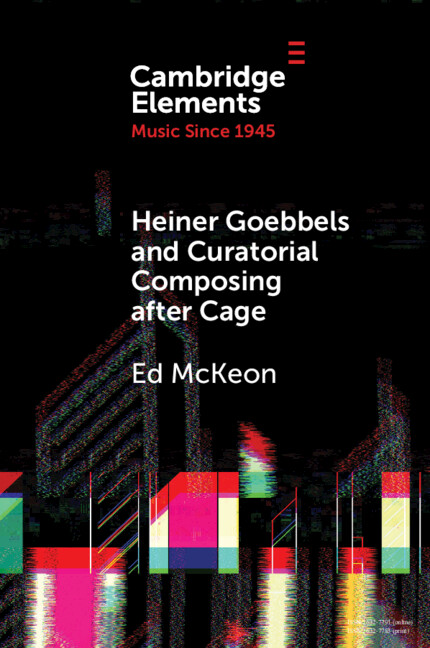 Kniha Heiner Goebbels and Curatorial Composing after Cage Ed McKeon