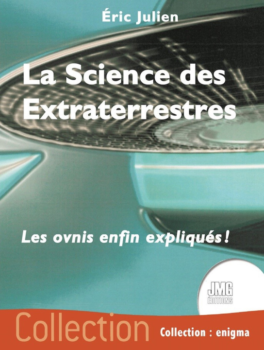 Libro La Science des Extraterrestres - Les ovnis enfin expliqués ! Julien