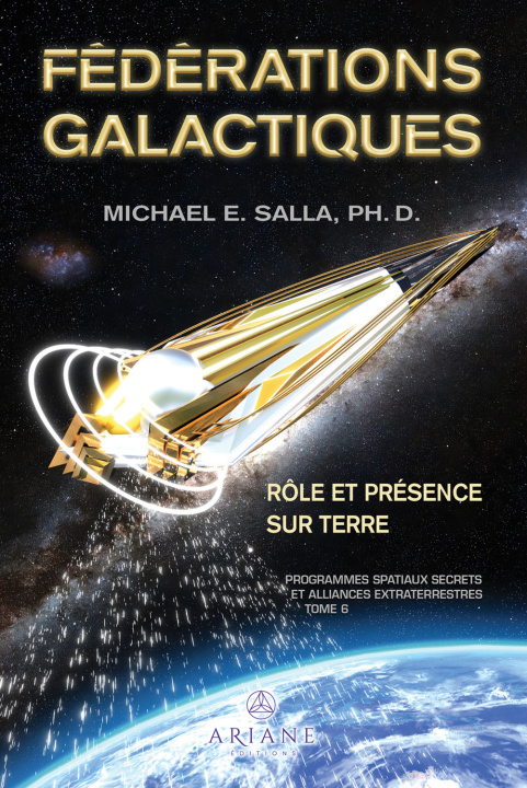 Kniha Fédérations galactiques - Rôle et présence sur Terre - Programmes spatiaux secrets et alliances extraterrestres Tome 6 Salla