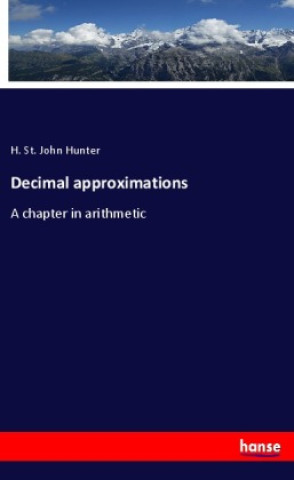 Knjiga Decimal approximations H. St. John Hunter