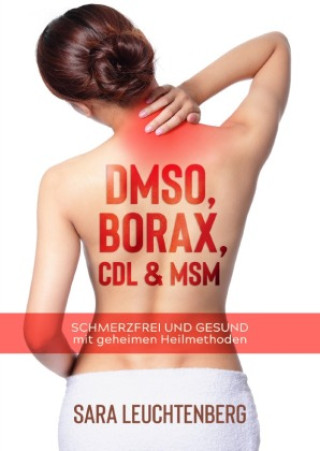 Kniha DMSO, BORAX, CDL & MSM Sara Leuchtenberg