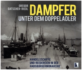 Knjiga Dampfer unter dem Doppeladler Gregor Gatscher-Riedl