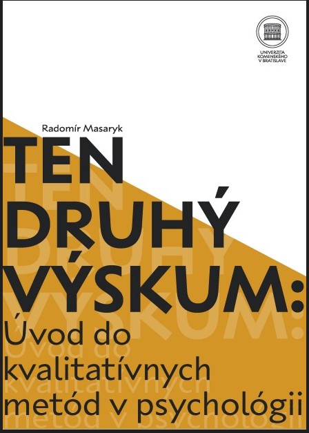 Book Ten druhý výskum : Úvod do kvalitatívnych metód v psychológií Radomír Masaryk