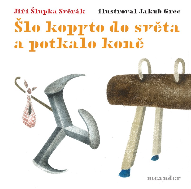 Книга Šlo kopyto do světa a potkalo koně Jiří Šlupka Svěrák