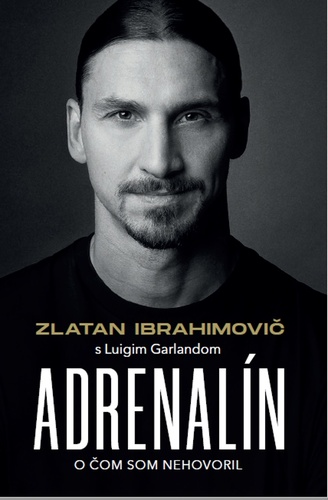 Książka Zlatan Ibrahimovič - Adrenalín Luigi Garlando Zlatan