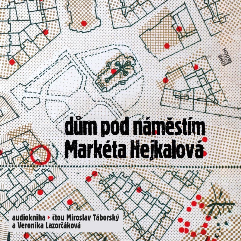 Audio Dům pod náměstím - CDmp3 (Čte Miroslav Táborský a Veronika Lazorčáková) Markéta Hejkalová