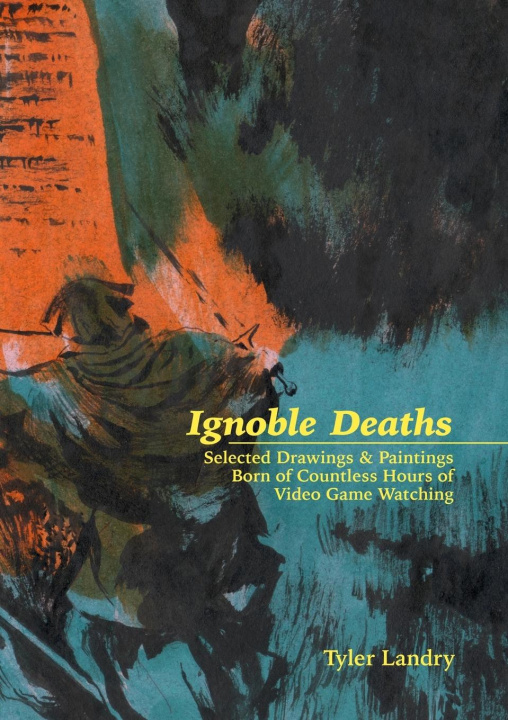 Kniha Ignoble Deaths Tyler Landry