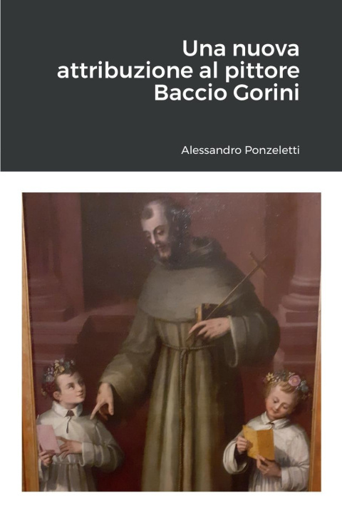 Buch Una nuova attribuzione al pittore Baccio Gorini Alessandro Ponzeletti