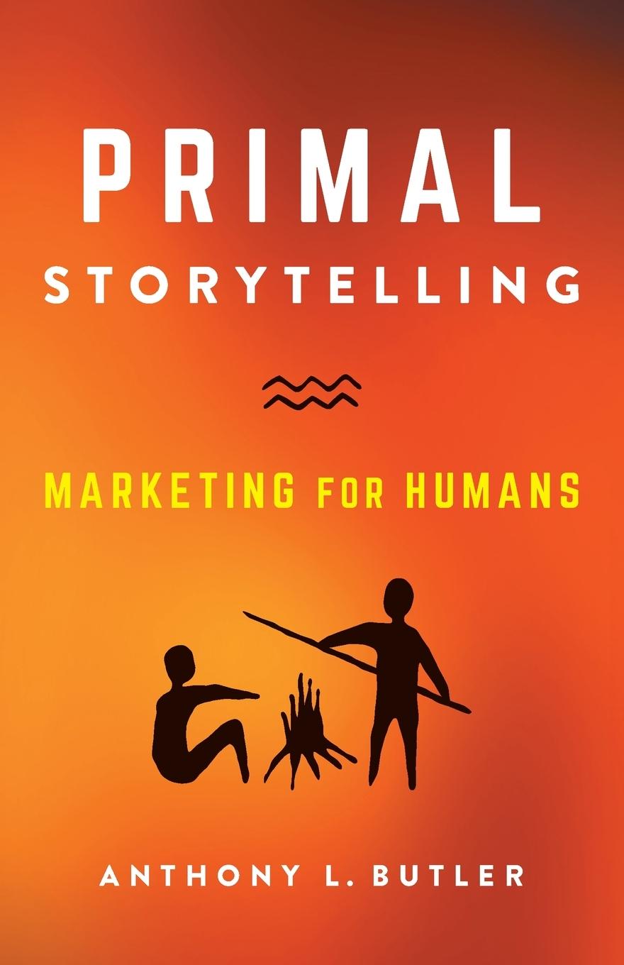 Knjiga Primal Storytelling Anthony L. Butler