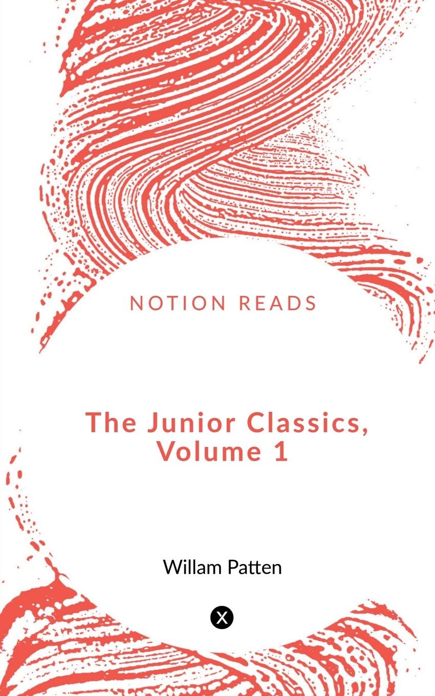 Knjiga The Junior Classics, Volume 1 Willam Patten