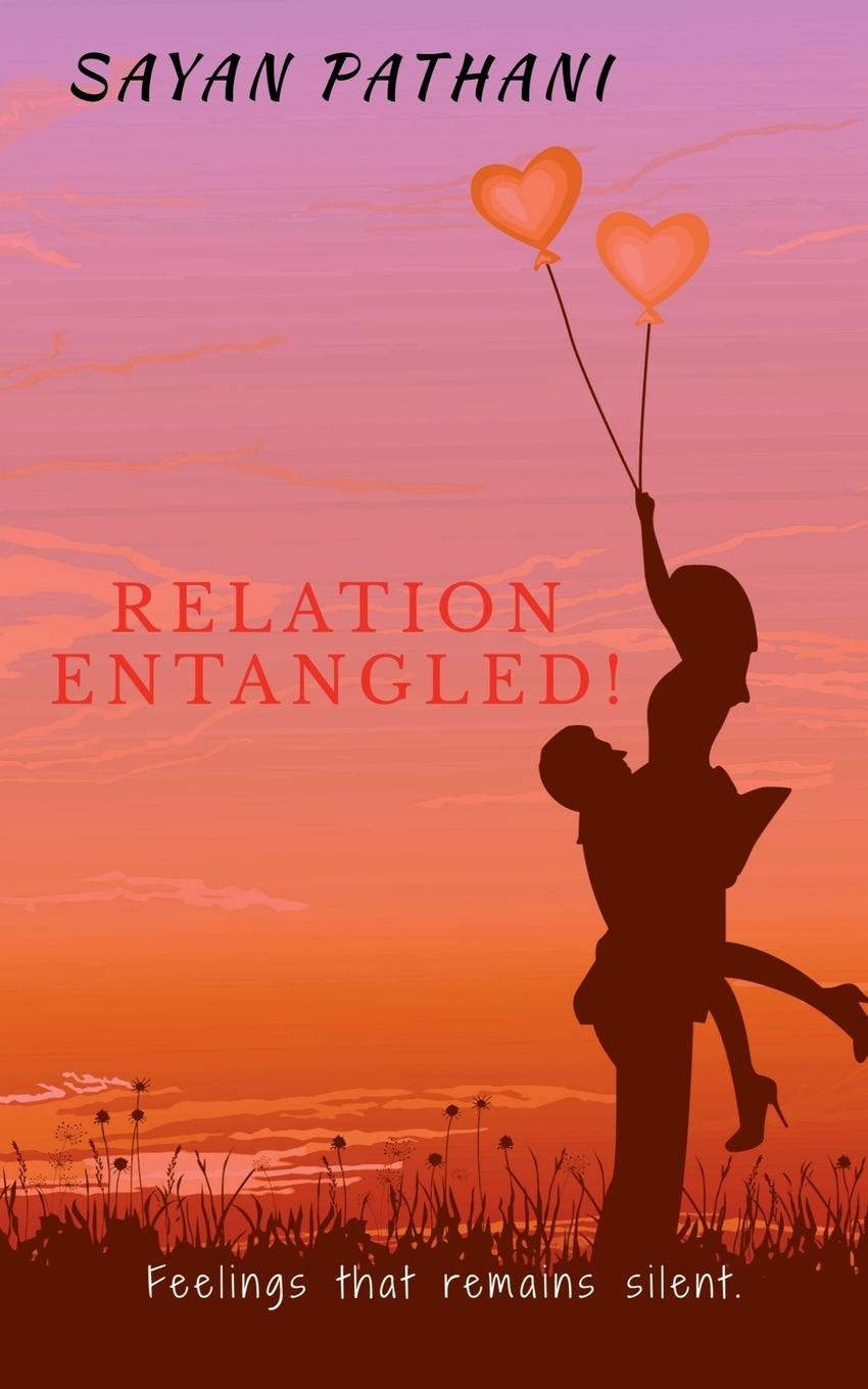 Knjiga RELATION ENTANGLED! SAYAN PATHANI