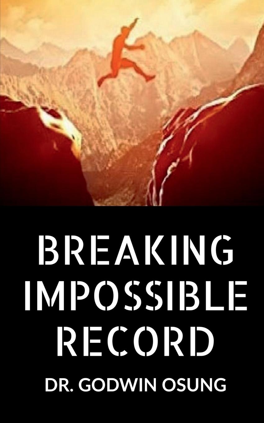 Knjiga BREAKING IMPOSSIBLE RECORD Dr Godwin