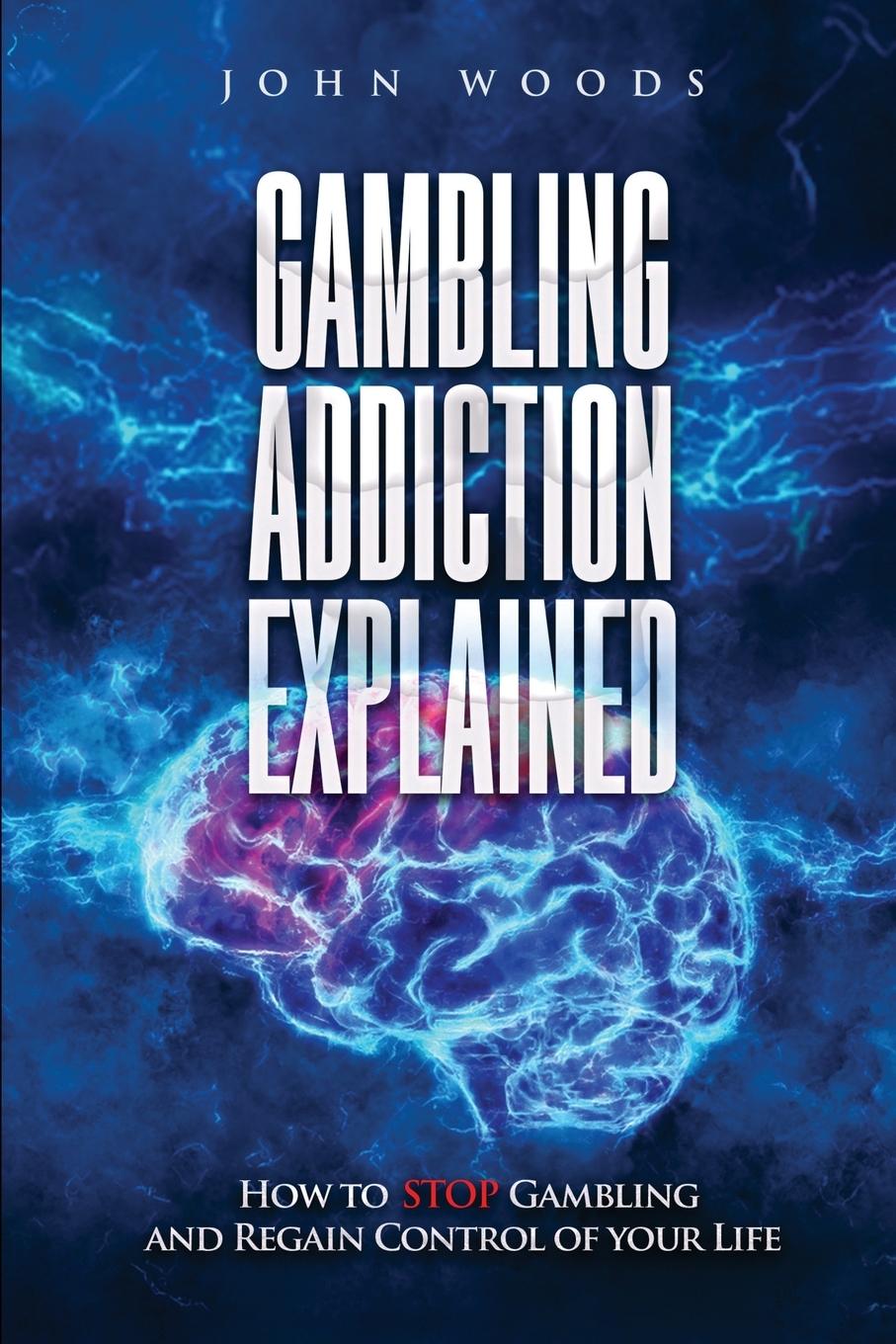 Libro Gambling Addiction Explained John Woods