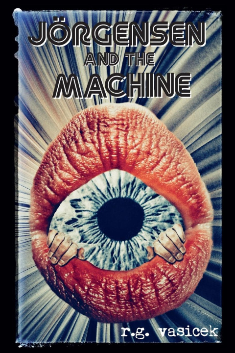 Knjiga Jörgensen and the Machine R.G. Vasicek