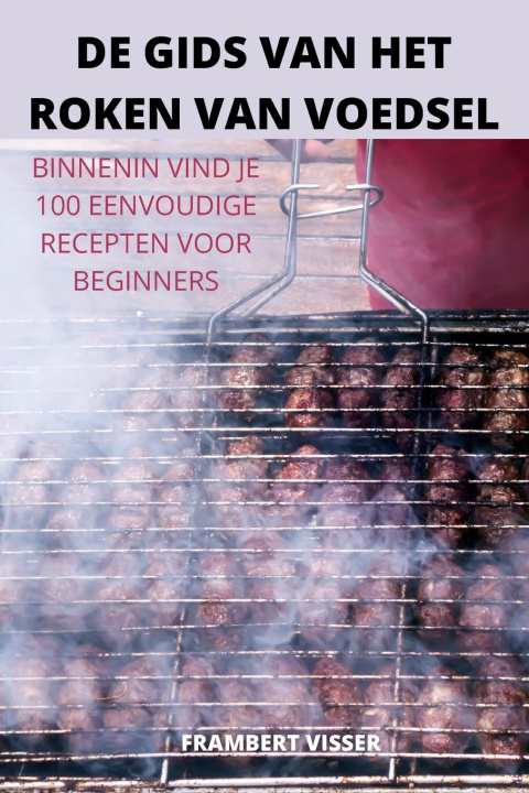 Knjiga DE GIDS VAN HET ROKEN VAN VOEDSEL FRAMBERT VISSER