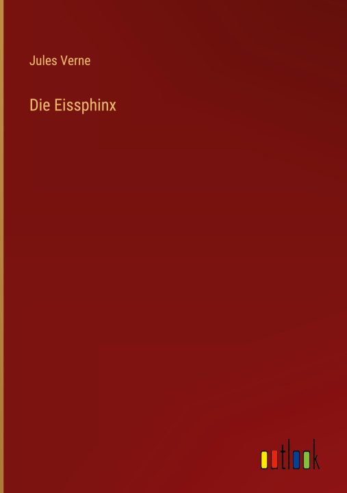Knjiga Die Eissphinx Jules Verne