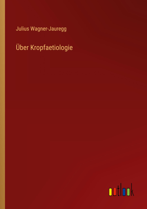 Knjiga Über Kropfaetiologie Julius Wagner-Jauregg
