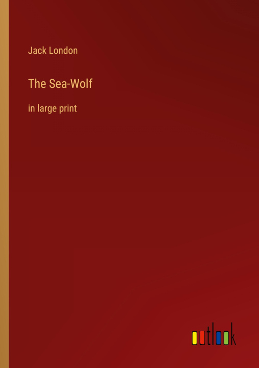 Kniha The Sea-Wolf 
