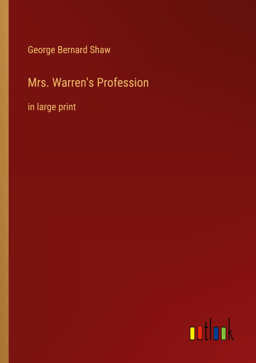 Knjiga Mrs. Warren's Profession George Bernard Shaw