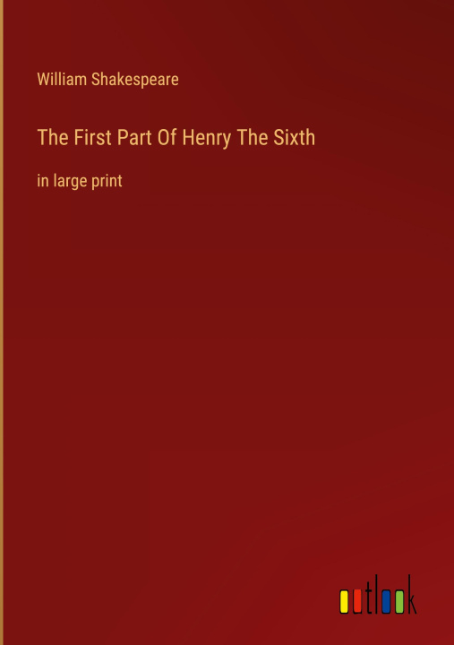 Knjiga The First Part Of Henry The Sixth William Shakespeare