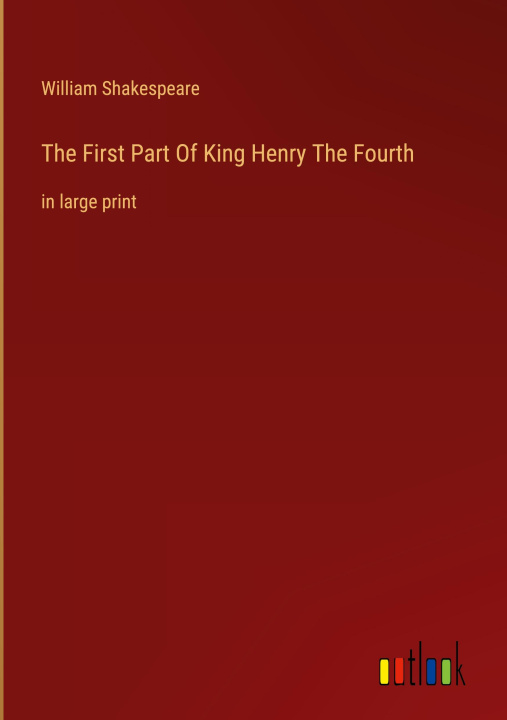 Knjiga The First Part Of King Henry The Fourth William Shakespeare