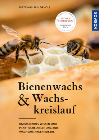 Kniha Bienenwachs und Wachskreislauf 