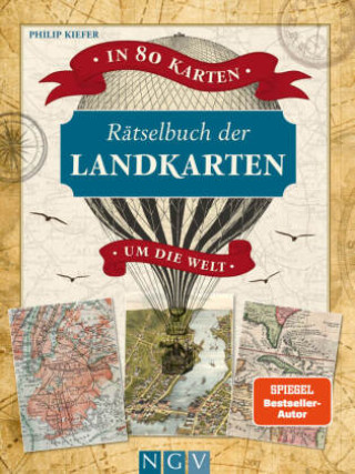 Knjiga Rätselbuch der Landkarten - In 80 Karten um die Welt Philip Kiefer