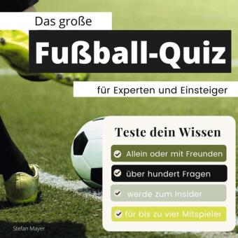 Kniha Das große Fußball-Quiz für Experten und Einsteiger Stefan Mayer