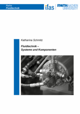 Knjiga Fluidtechnik - Systeme und Komponenten Katharina Schmitz