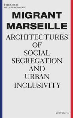 Kniha Migrant Marseille Charlotte Malterre-Barthes