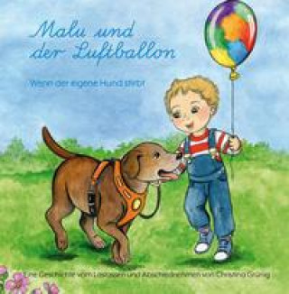 Kniha Malu und der Luftballon - Wenn der eigene Hund stirbt Heike Georgi