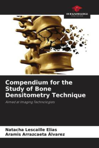 Kniha Compendium for the Study of Bone Densitometry Technique Aramis Arrazcaeta Álvarez