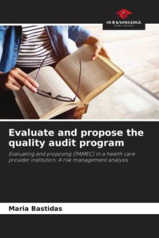 Knjiga Evaluate and propose the quality audit program María Bastidas