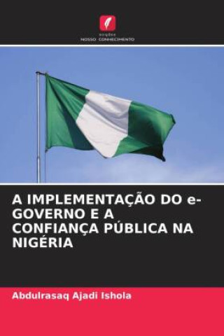 Książka A IMPLEMENTAÇ?O DO e-GOVERNO E A CONFIANÇA PÚBLICA NA NIGÉRIA Abdulrasaq Ajadi Ishola