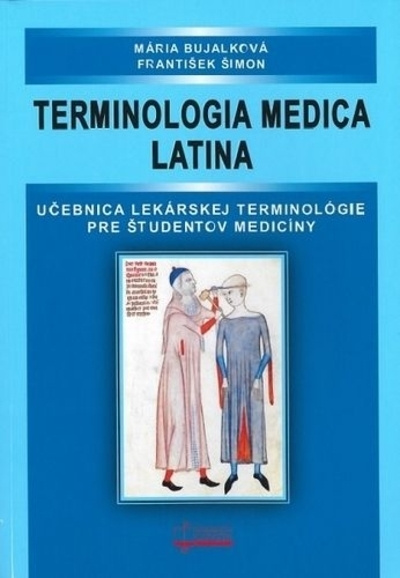 Kniha Terminologia medica latina, 4. doplnené a upravené vydanie Mária Bujalková; František Šimon