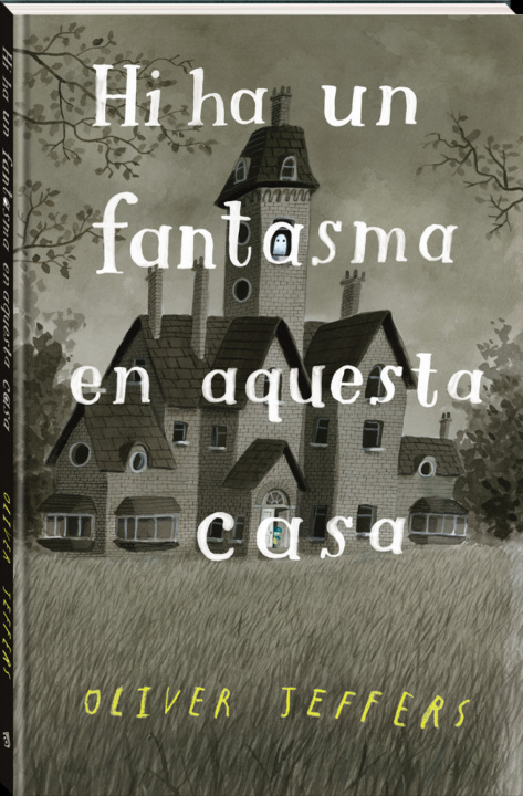 Knjiga Hi ha un fantasma en aquesta casa Oliver Jeffers