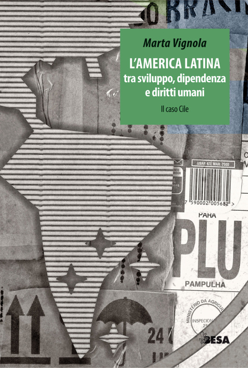 Книга America Latina tra sviluppo dipendenza e diritti umani: il caso Cile Marta Vignola
