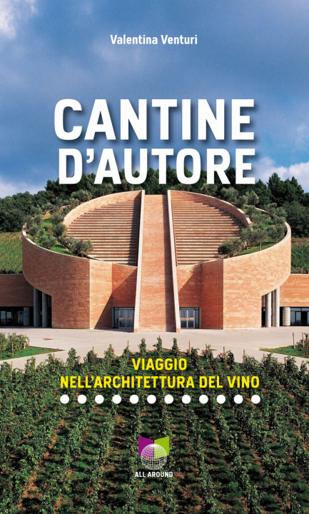 Kniha Cantine d'autore. Viaggio nell'architettura del vino Valentina Venturi